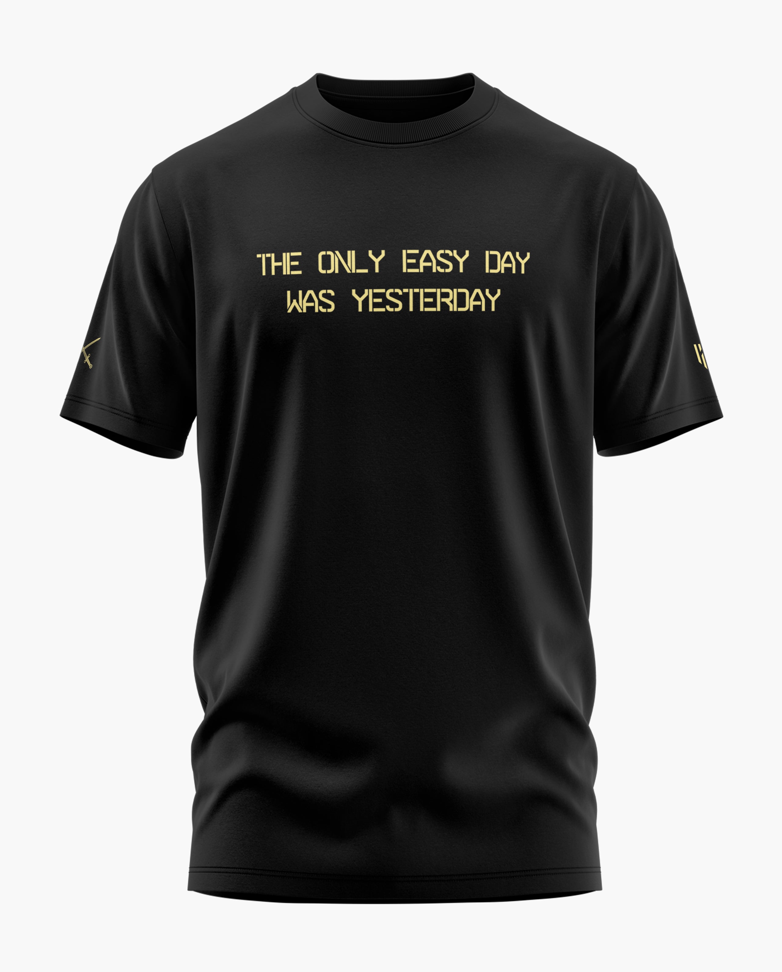 The Only Easy Day Was Yesterday Signature LuxeSoft Cotton T-Shirt