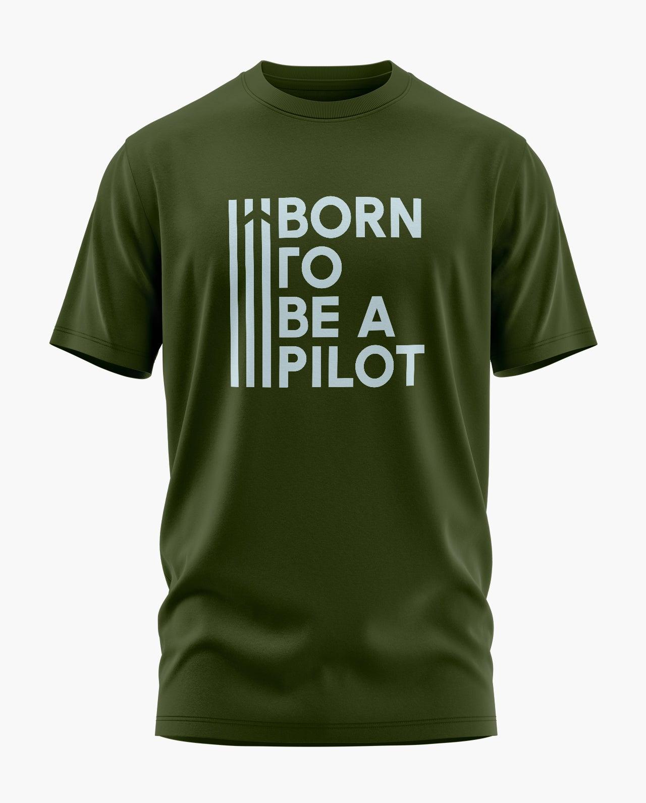 Born To Be a Pilot T-Shirt - Aero Armour